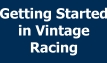Getting Started in Vintage Racing
